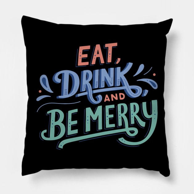 Eat Drink and be Merry Pillow by maryamazhar7654
