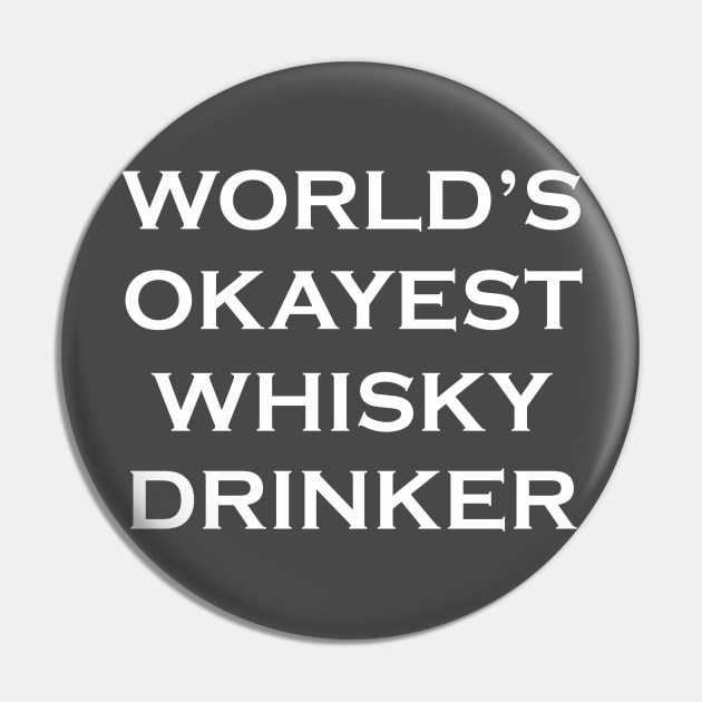 Funny whisky t-shirt- world's okayest whisky drinker -sarcastic humour - scottish gift for him Pin by ayelandco