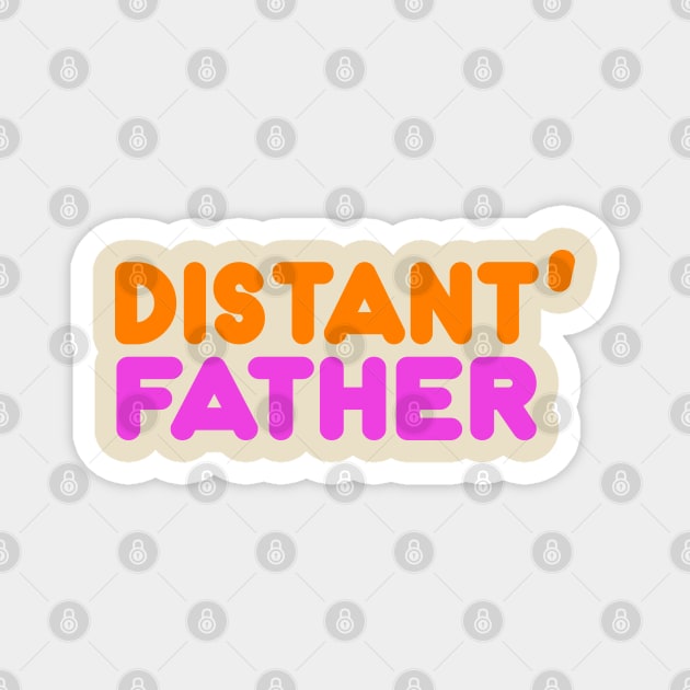 Distant Father /// Sbubby Donut Parody Design Magnet by DankFutura