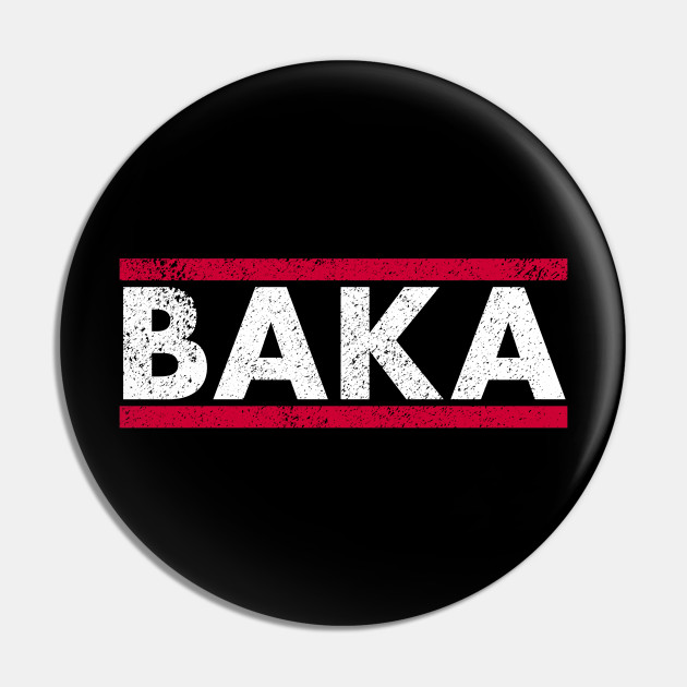 Anime Baka Meme Baka Pin Teepublic Au