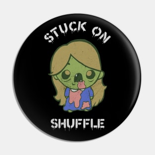 Stuck on Shuffle Pin