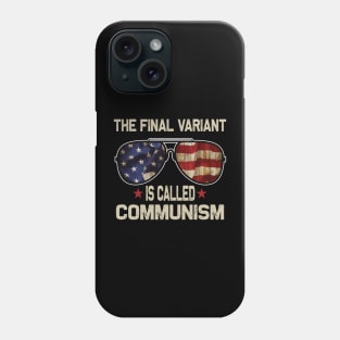 The Final Variant is Called Communism. Phone Case