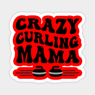 Crazy Curling Mama for Mom's That Love Curling Magnet