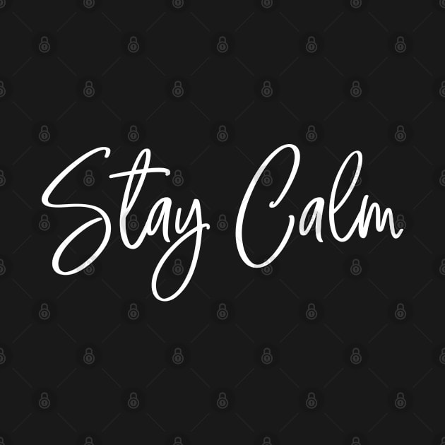 Stay Calm - Decorative handwritten text design in black and white by LuckySeven