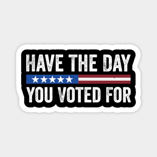 Have The-Day You Voted For Retro Vintage Magnet