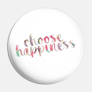 Choose Happiness Watercolor Flowers Pin