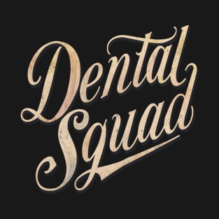 Dental Assistant " Dental Squad " T-Shirt