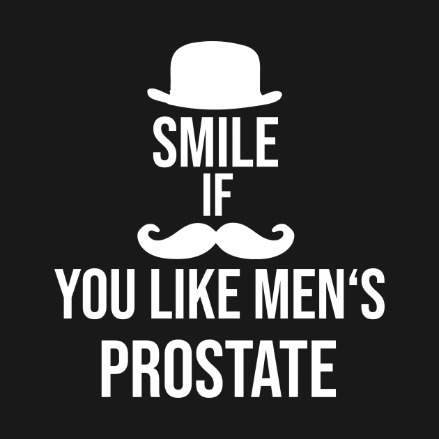 Smile If You Like Men's Prostate by Great Bratton Apparel