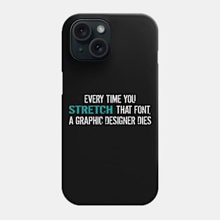 Funny Graphic Designer Quote Phone Case