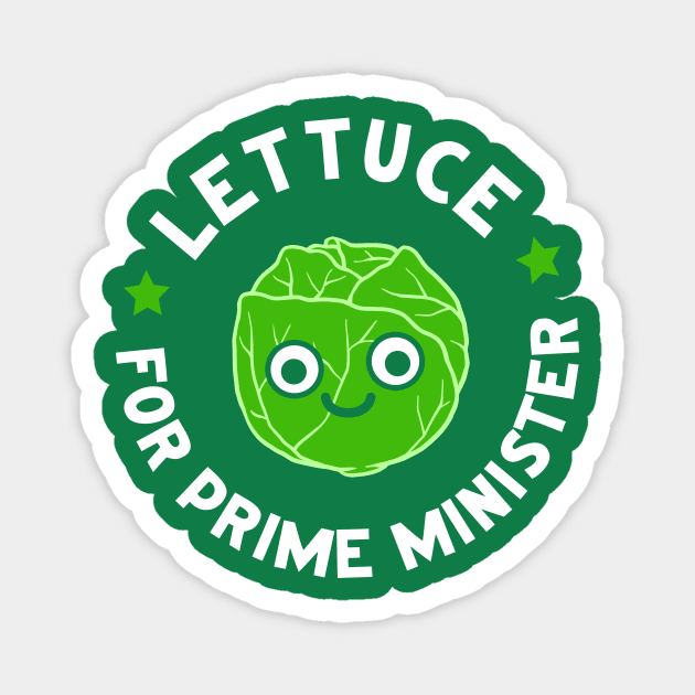 Lettuce For Prime Minister Magnet by Hankasaurus