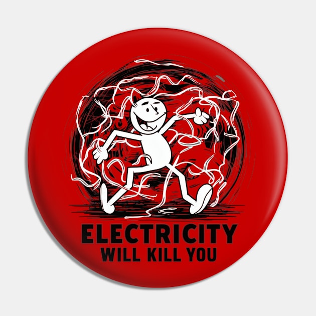 Electricity will kill you Pin by SimpliPrinter