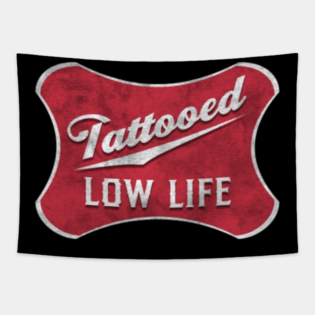 Tattooed Low Life Vintage Original Tattooed Low Life Vintage Original Tapestry Teepublic