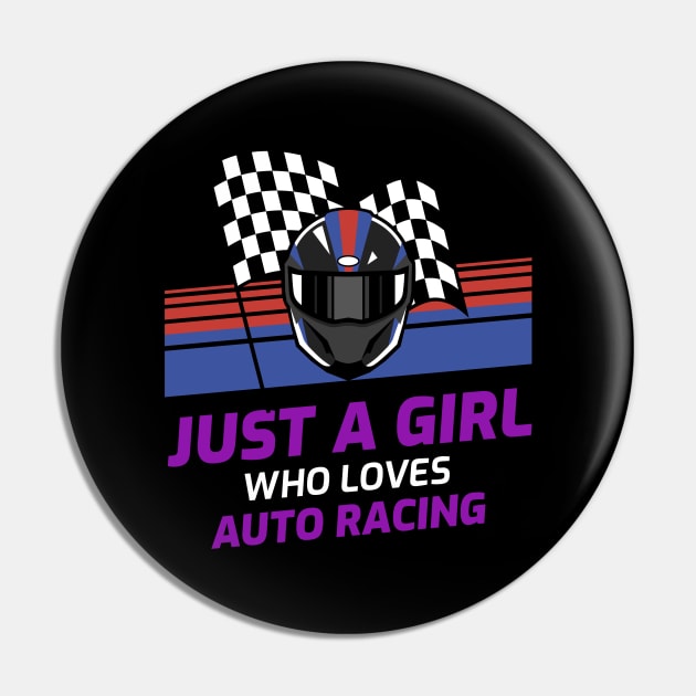 Just A Girl Who Loves Auto Racing Pin by chrisprints89