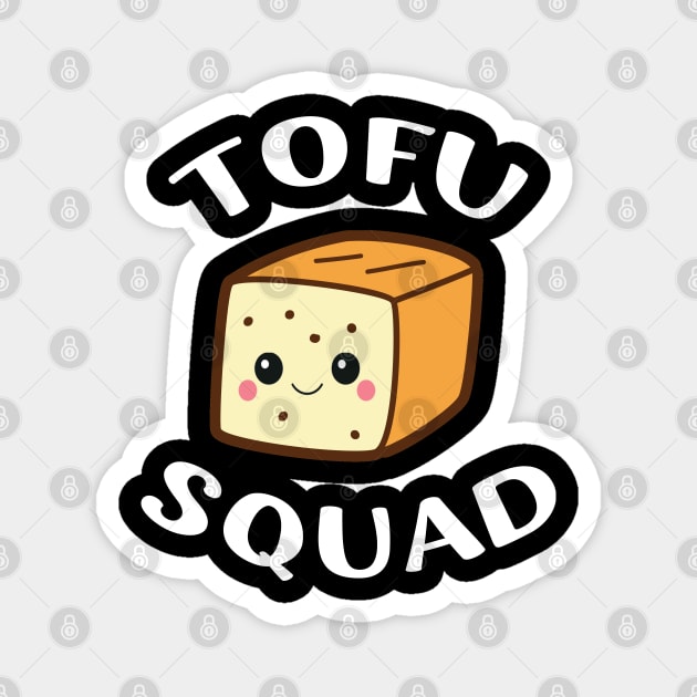 Tofu Squad | Funny Tofu Diet Tofu Lover Gift Magnet by barranshirts