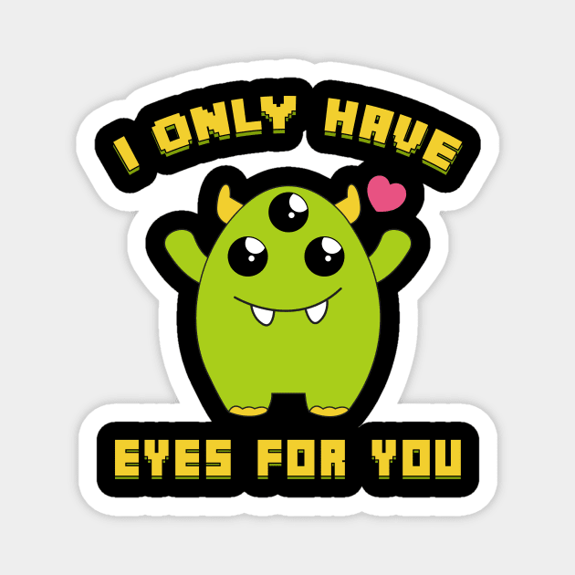 Cute I Only Have Eyes For You Three Eyed Alien Pun Magnet by theperfectpresents