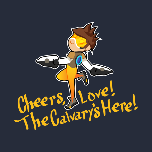 Cheers, Love! The Calvary's Here! by Mayha