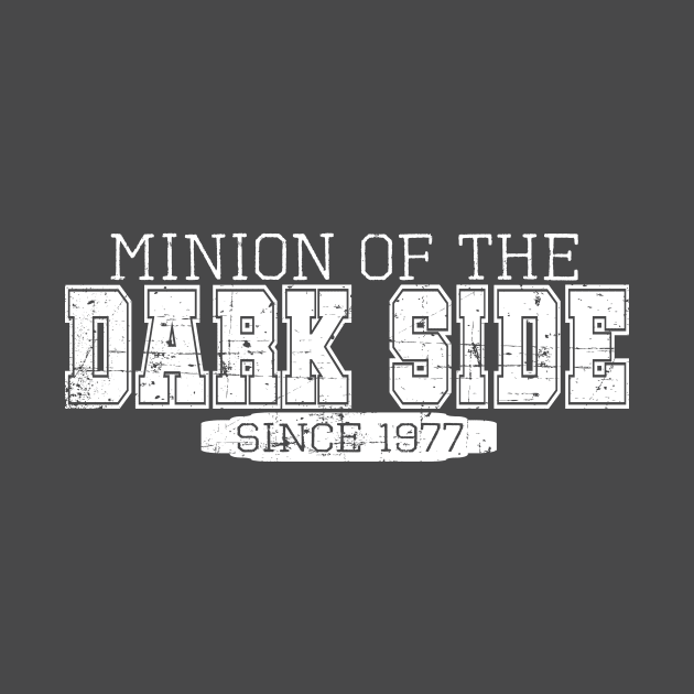 Minion of the Dark Side (White Text) by masciajames