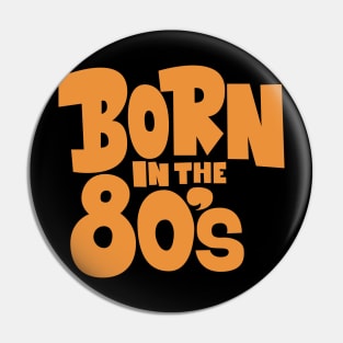 Born in the 80`s illustration Pin