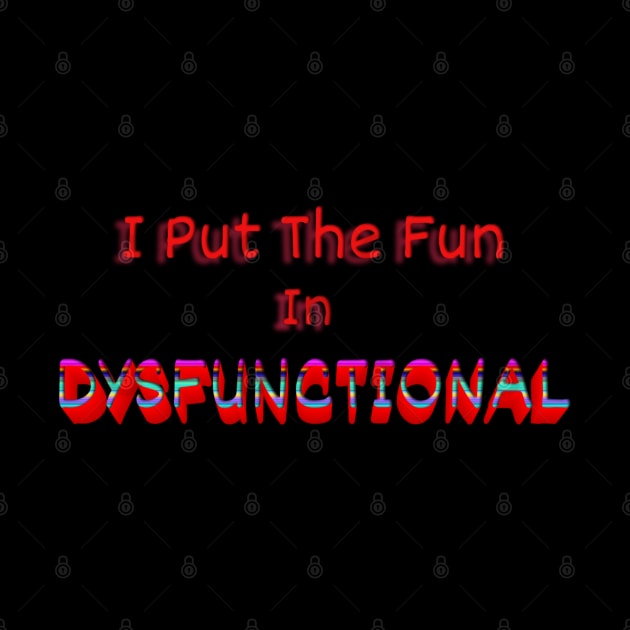 Put The Fun In Dysfunctional by Dark Of The Moon