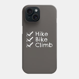 Hike Bike Climb Check Phone Case