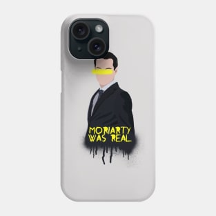 Moriarty Was Real Phone Case