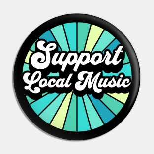 Support Local Music Pin