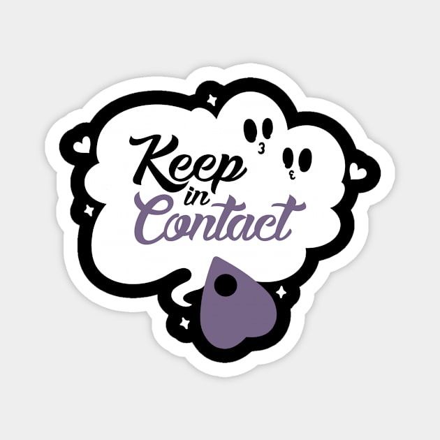 Keep in Contact Magnet by CrypticCoffin