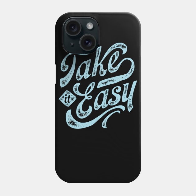 Take it Easy Phone Case by PicRidez