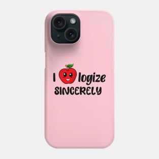 I apple logize sincerely Phone Case