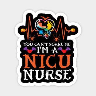 You Don't Scare Me.. I'm a NICU Nurse Magnet