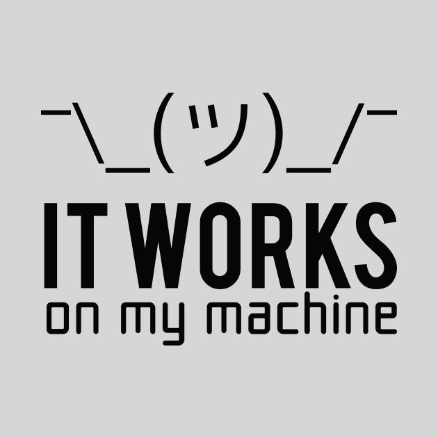 It works on my machine T-shirt / Programmer T-shirt / Web developer by Anime Gadgets