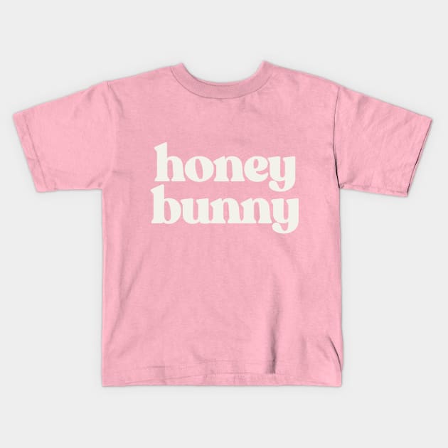 I love you Honey Bunny | Kids T-Shirt