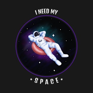 I NEED MY SPACE T-Shirt