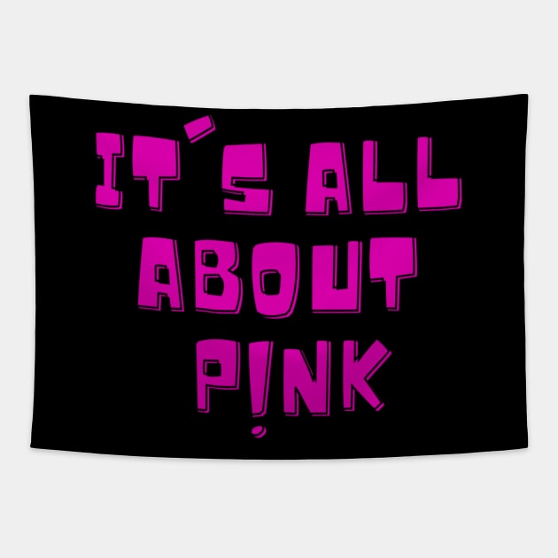 Its All About Pink Positive Pinky Winky Boy Girl Motivated Inspiration Emotional Dramatic Beautiful Girl & Boy High For Man's & Woman's T-Shirt Tapestry by Salam Hadi