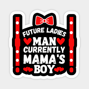 Future Ladies Man Currently Mama's Boy Magnet