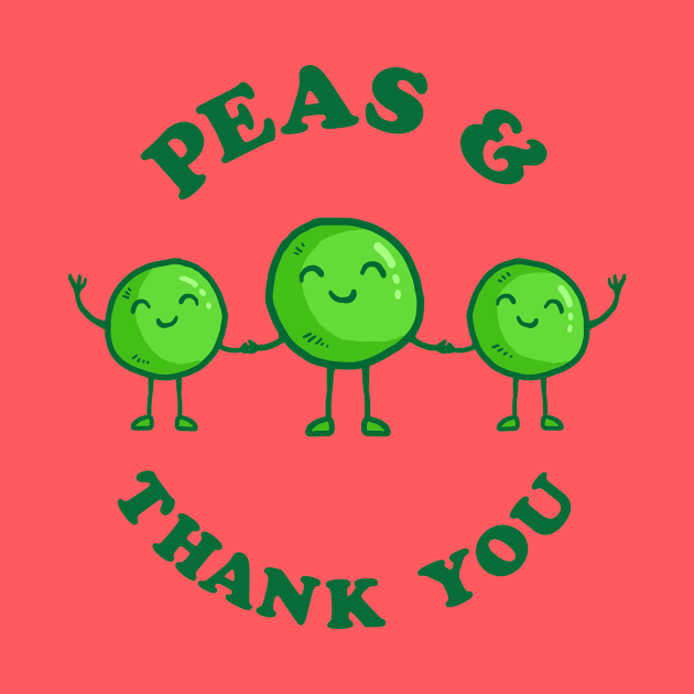 Peas And Thank You by dumbshirts