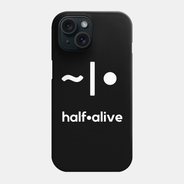 half alive Phone Case by s night