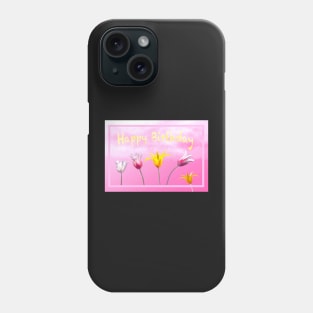 Happy Birthday with tulips Phone Case