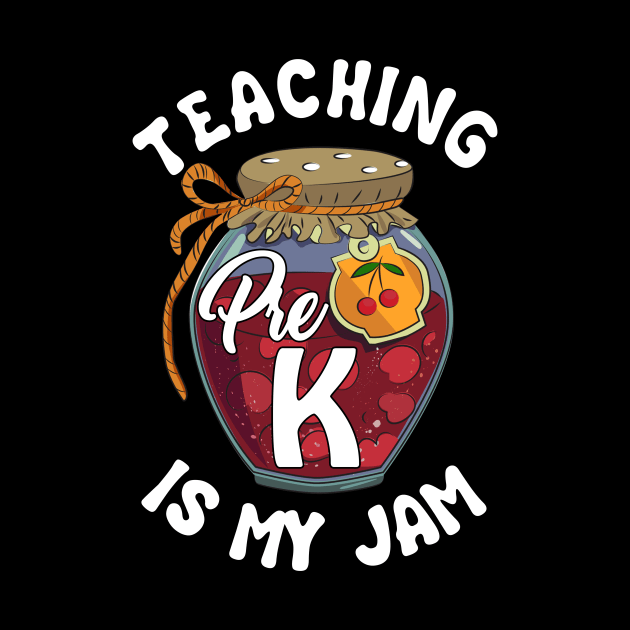 Teaching Pre K is My Jam Pre K Teacher by Elliottda