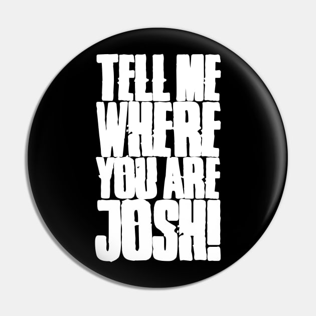 Tell me where you are Josh! (Text) Pin by andrew_kelly_uk@yahoo.co.uk