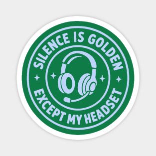 Silence is Golden Magnet