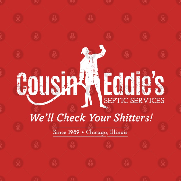 Cousin Eddie's Septic Services (white print) by SaltyCult