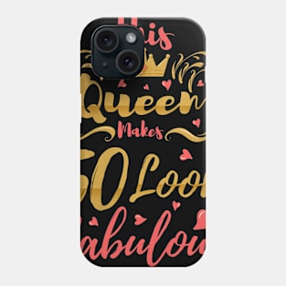 Womens 50th Birthday Women Fabulous Queen Fifty year old Gift Phone Case