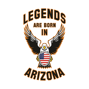 Legends are born in Arizona T-Shirt