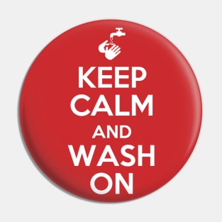 Keep Calm and Wash On (red) Pin