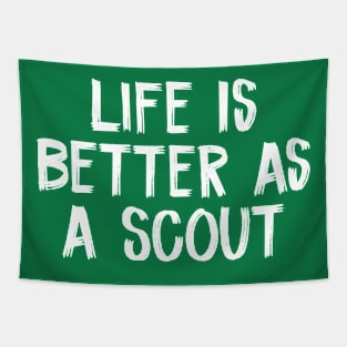 Life Is Better As A Scout Tapestry