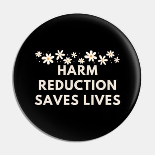 Harm reduction saves lives Pin