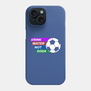 drink water not soda 3 Phone Case