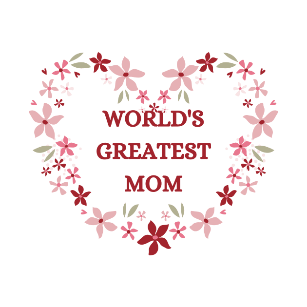 Mothers Day World's Greatest Mom by Sanu Designs