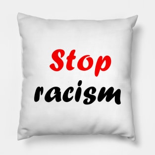 Stop racism Pillow